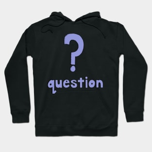 This is a QUESTION Hoodie